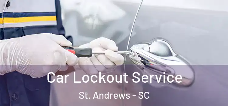 Car Lockout Service St. Andrews - SC