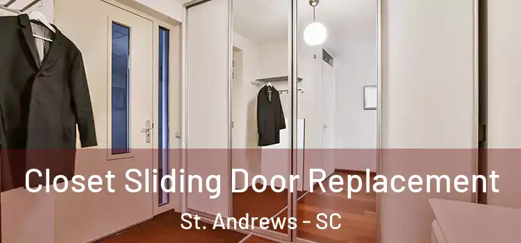 Closet Sliding Door Replacement St. Andrews - SC