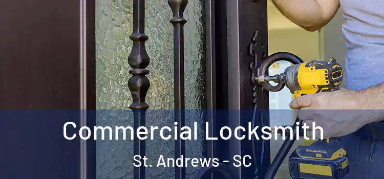 Commercial Locksmith St. Andrews - SC
