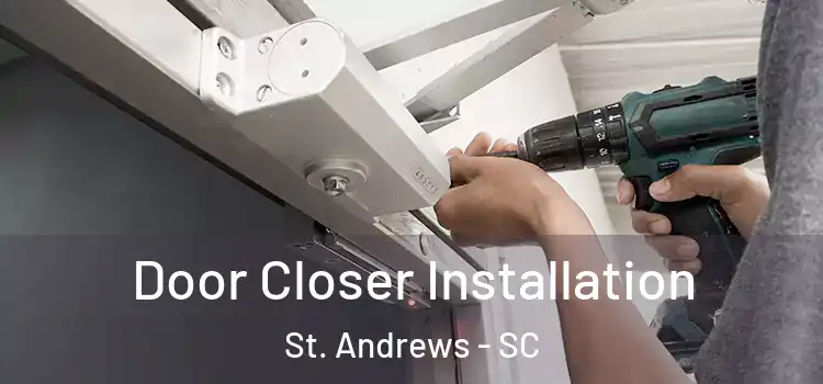 Door Closer Installation St. Andrews - SC