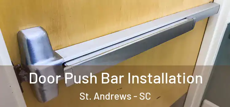 Door Push Bar Installation St. Andrews - SC