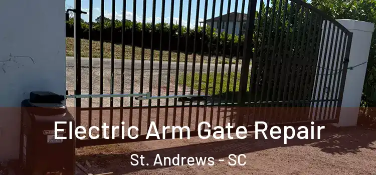  Electric Arm Gate Repair St. Andrews - SC