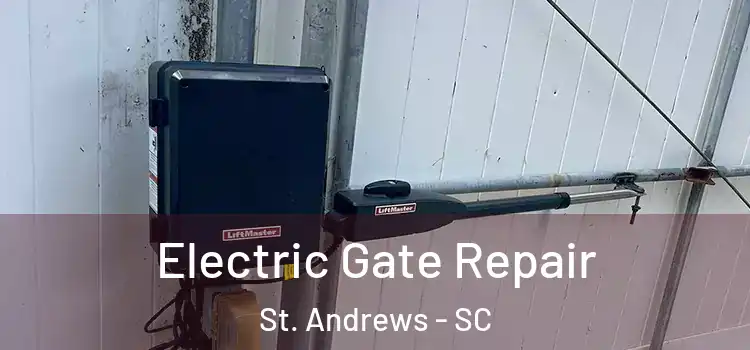 Electric Gate Repair St. Andrews - SC