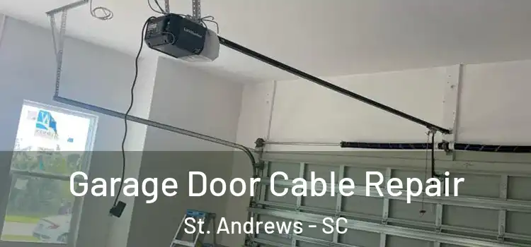  Garage Door Cable Repair St. Andrews - SC