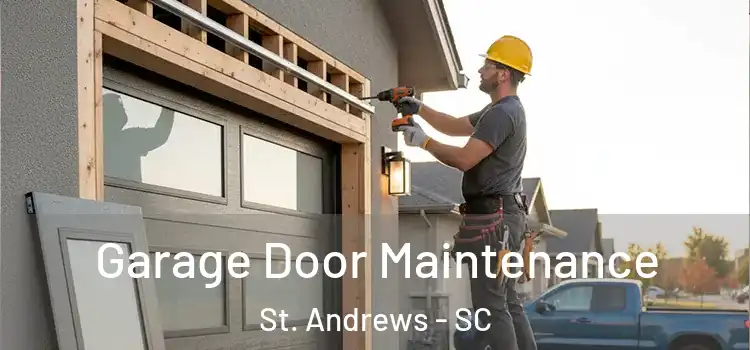 Garage Door Maintenance St. Andrews - SC