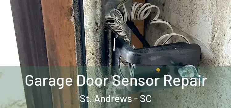 Garage Door Sensor Repair St. Andrews - SC