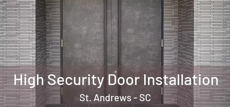High Security Door Installation St. Andrews - SC