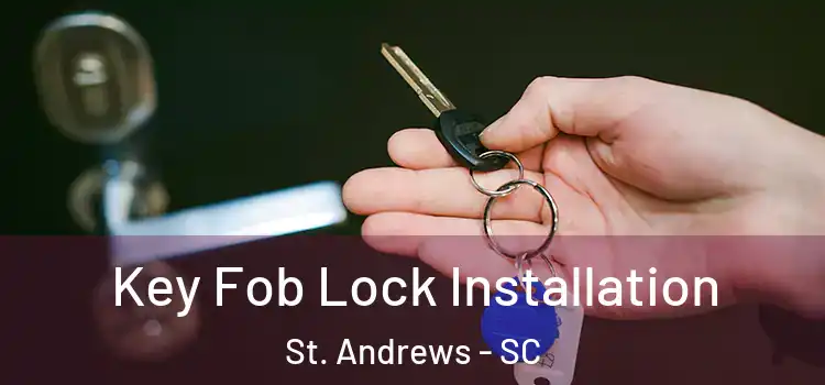 Key Fob Lock Installation St. Andrews - SC