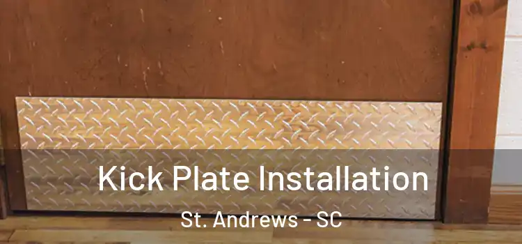 Kick Plate Installation St. Andrews - SC