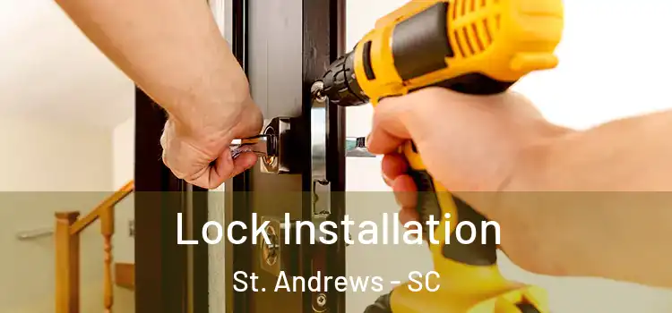 Lock Installation St. Andrews - SC