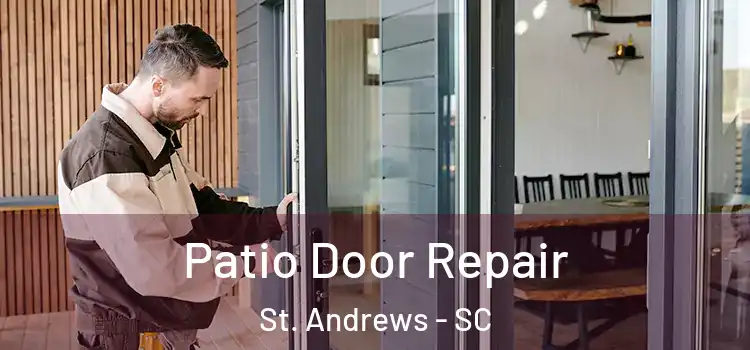  Patio Door Repair St. Andrews - SC