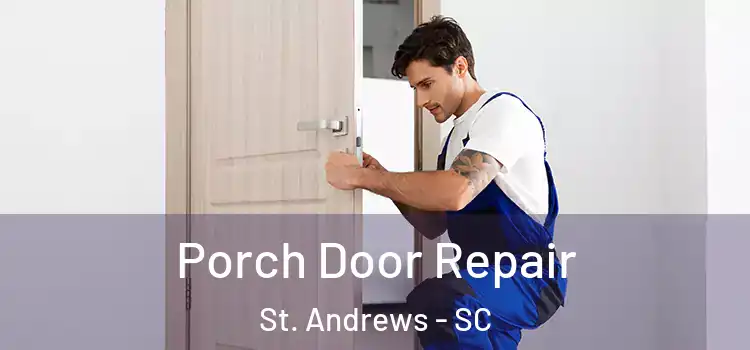  Porch Door Repair St. Andrews - SC