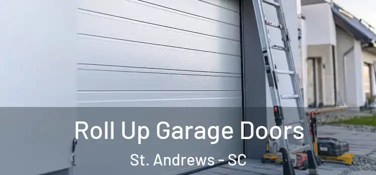  Roll Up Garage Doors St. Andrews - SC