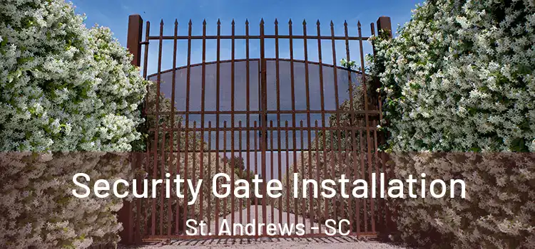 Security Gate Installation St. Andrews - SC