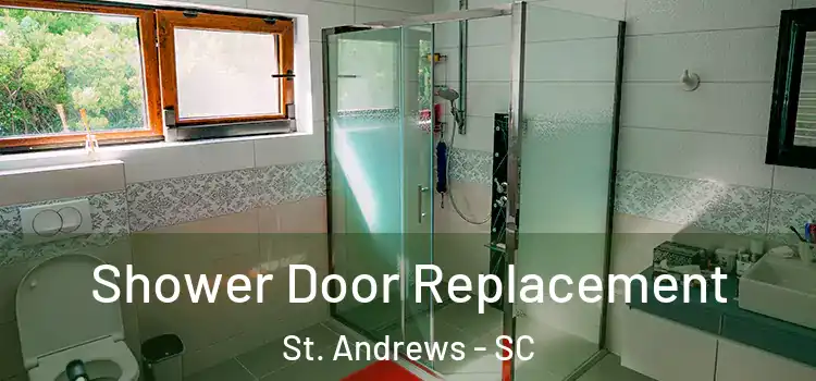 Shower Door Replacement St. Andrews - SC