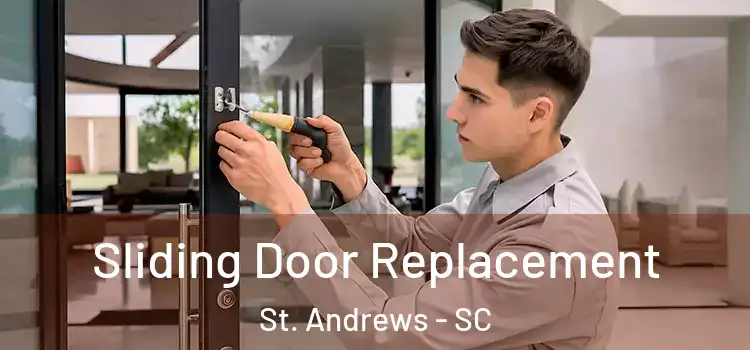 Sliding Door Replacement St. Andrews - SC
