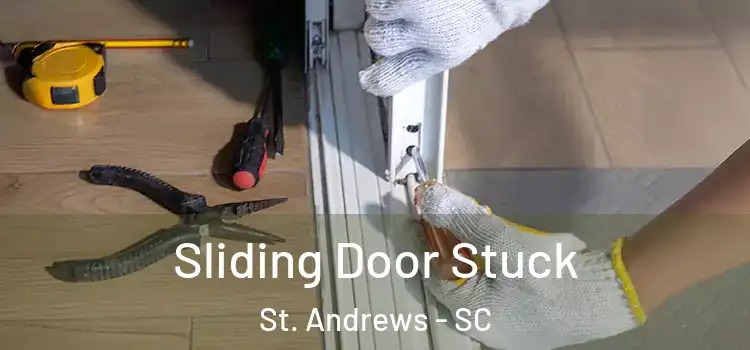  Sliding Door Stuck St. Andrews - SC