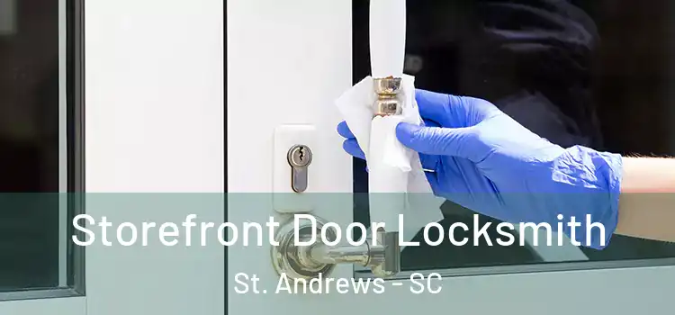 Storefront Door Locksmith St. Andrews - SC