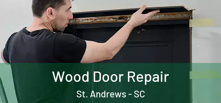 Wood Door Repair St. Andrews - SC